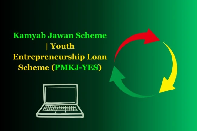 Business-Loan-In-Pakistan-Kamyab Jawan Scheme | Youth Entrepreneurship Scheme (PMKJ-YES)