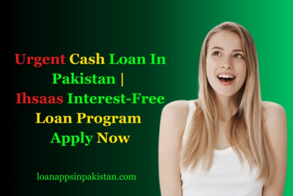 Loan Apps In Pakistan Online Urgent Loan In Pakistan