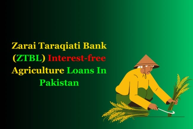 Zarai-Taraqiati-Bank-ZTBL-Interest-free-Agriculture-Loans-In-Pakistan