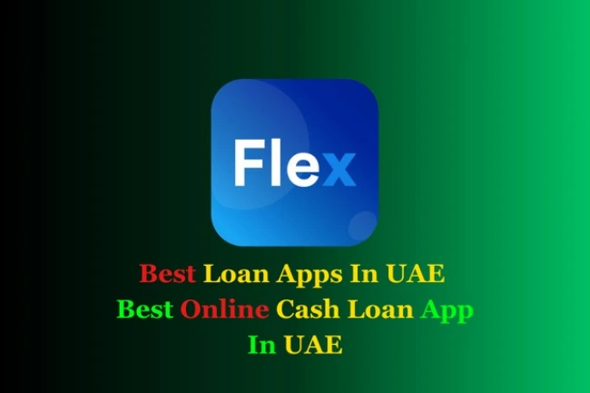 Best-Loan-Apps-In-UAE-Best-Personal-Loan-Apps-To-Get-Instant-Loan-In-UAE-Flex-pay-App-Best-Online-Cash-Loan-App-In-UAE