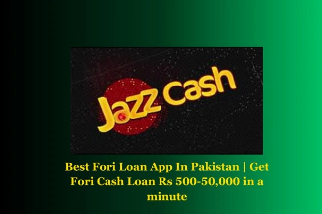 Best-Fori-Loan-App-In-Pakistan-Online-Urgent-Cash-Loan-Rs-500-50000-in-a-minute-jazzcash-instant-loans-apps