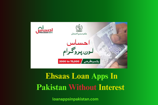 Ehsaas-Loan-Apps-In-Pakistan-without-interest