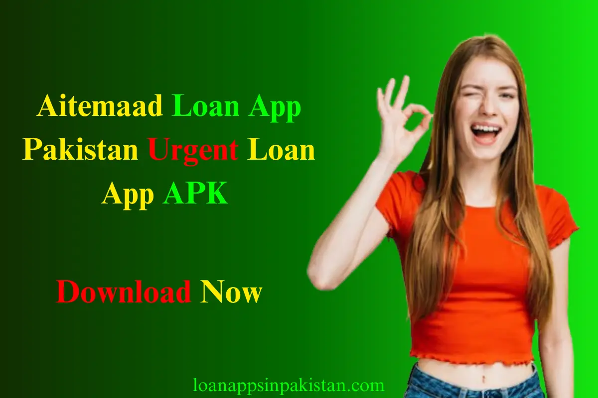 Aitemaad-Loan-App-Pakistan-Aitemaad-Loan-App-APK-download-now