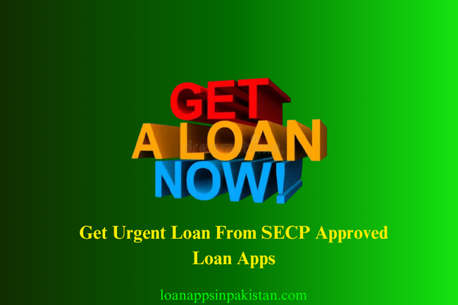 get-urgent-loan-from-secp-approved-loan-apps-lists-in-pakistan